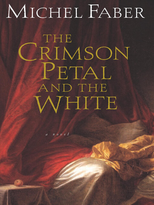 Title details for The Crimson Petal and the White by Michel Faber - Wait list